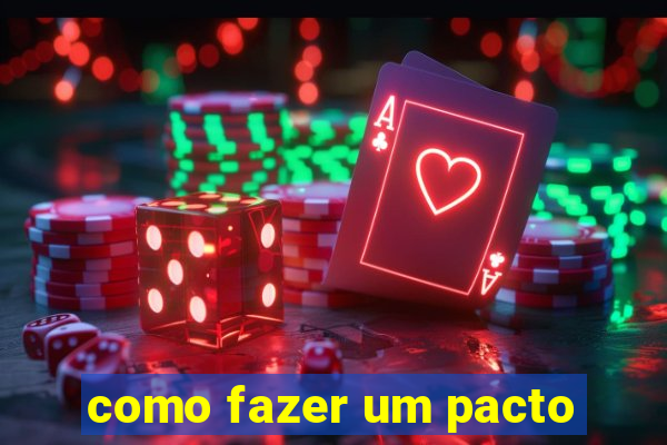 como fazer um pacto